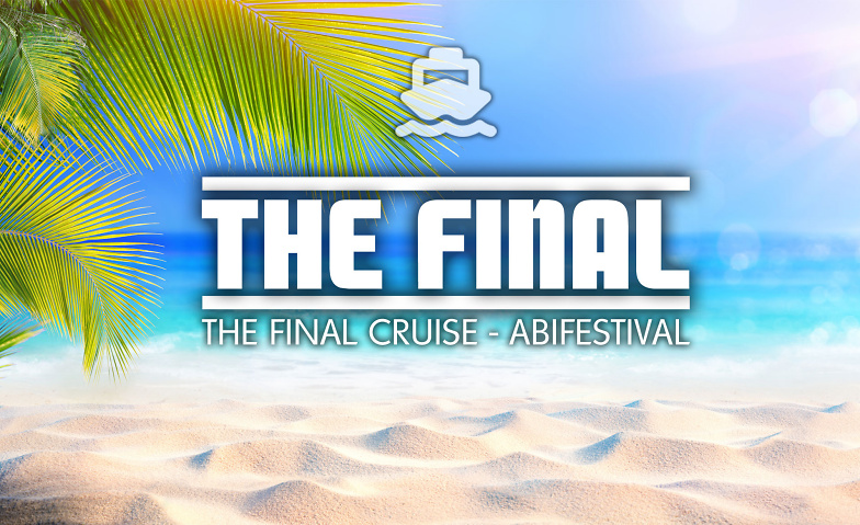 The Final Cruise - Das 1. Abifestival auf dem Rhein ${singleEventLocation} Tickets
